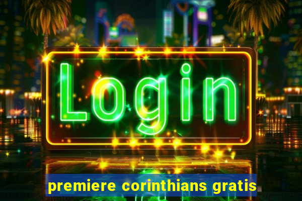 premiere corinthians gratis